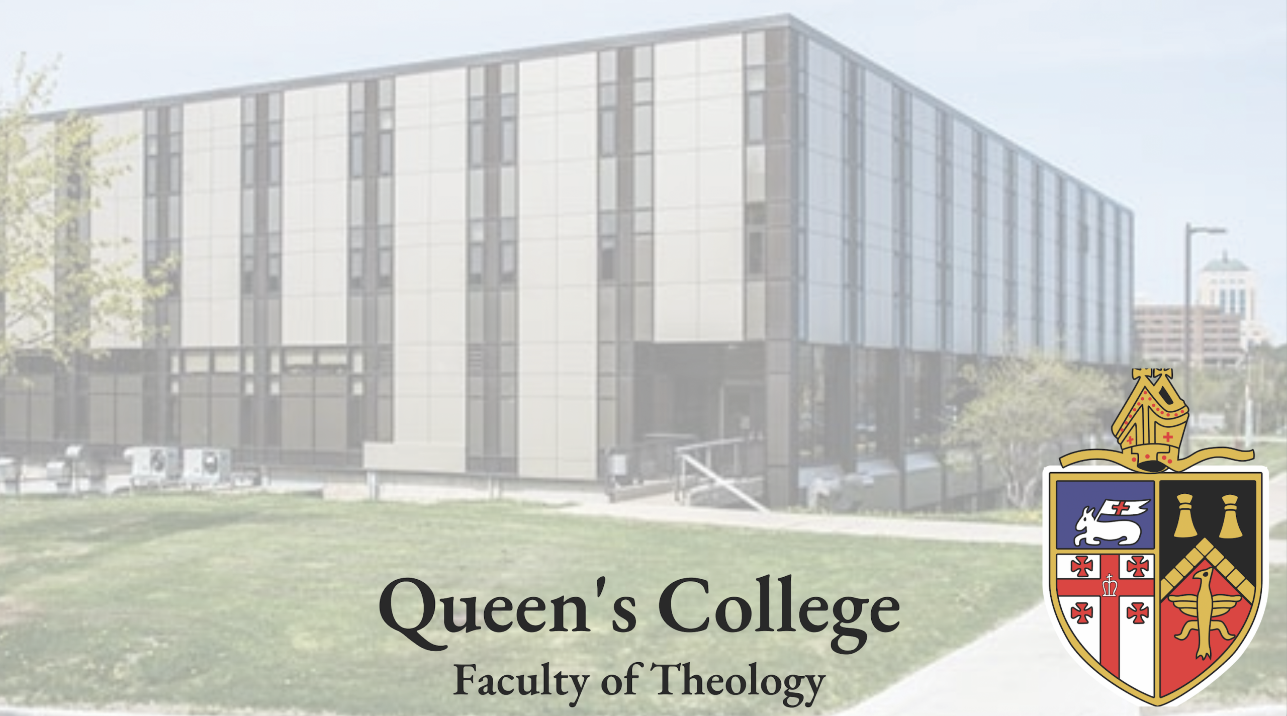 Faded background photo of the modern, multi-story Queen's College building next to a grassy lawn, with the Faculty of Theology text and crest overlay.